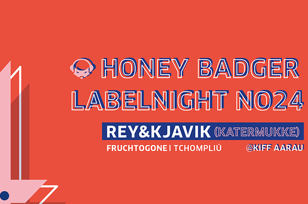 Honey Badger Labelnight #24