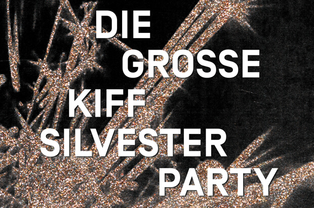 Die grosse KIFF-Silvesterparty